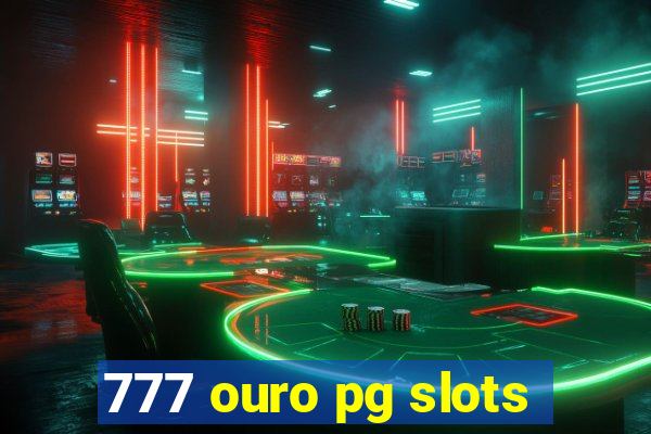 777 ouro pg slots